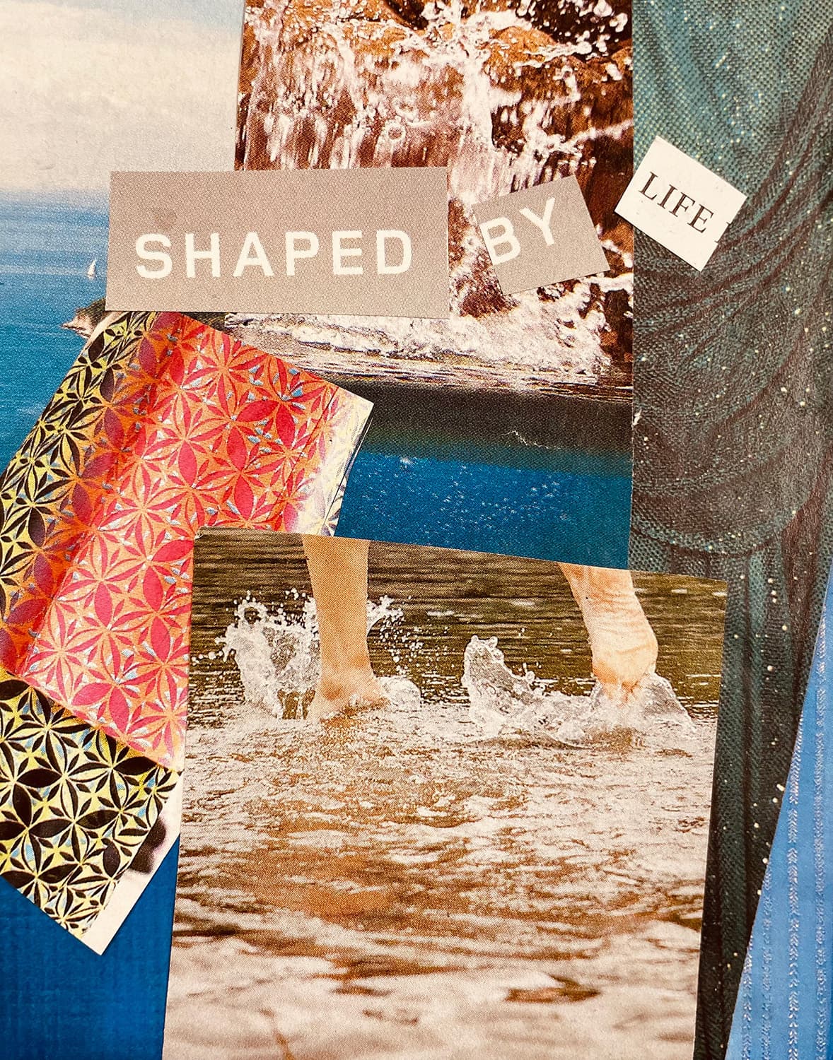Collage artwork — Shaped by Life, water imagery